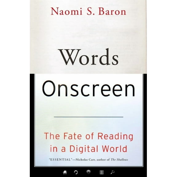 Words Onscreen: The Fate of Reading in a Digital World, (Paperback)