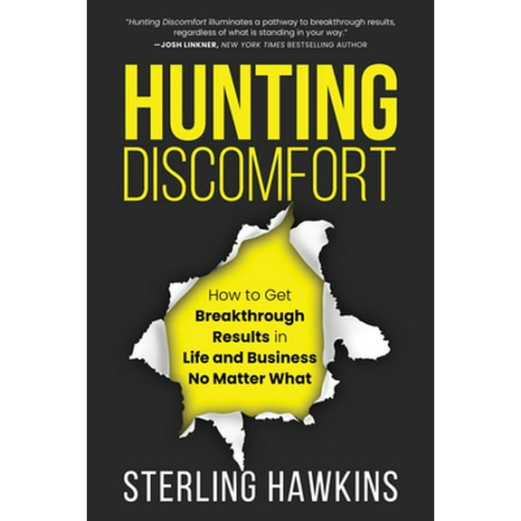 Pre-Owned Hunting Discomfort: How to Get Breakthrough Results in Life and Business No Matter What (Hardcover) 1637560141 9781637560143