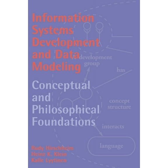 Information Systems Development and Data Modeling: Conceptual and Philosophical Foundations, (Hardcover)