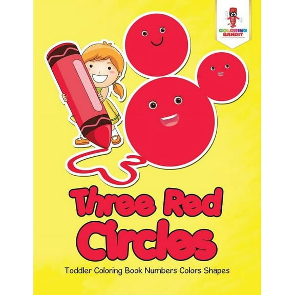 Three Red Circles: Toddler Coloring Book Numbers Colors Shapes, (Paperback)