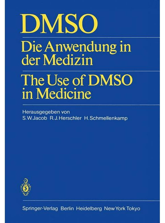 Dmso: Die Anwendung in Der Medizin the Use of Dmso in Medicine (Paperback)