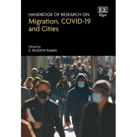 S. Irudaya Rajan Handbook of Research on Migration COVID-19 and Cities (Hardcover)