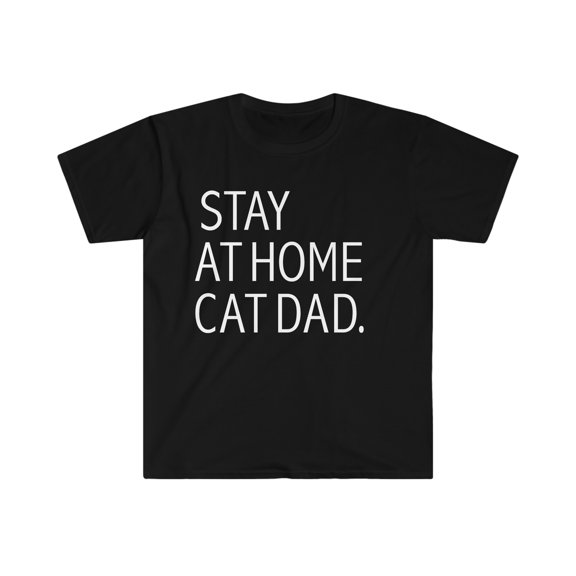 Stay at Home Cat Dad Unisex T-shirt S-3XL Cat Lover Cat Owner