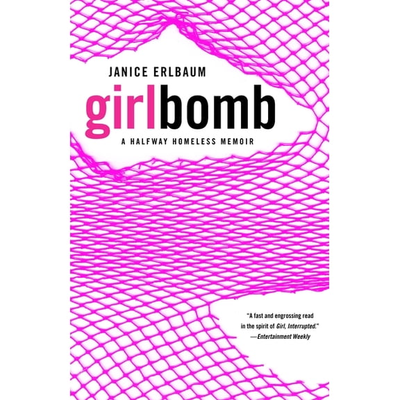 Girlbomb: A Halfway Homeless Memoir, (Paperback)