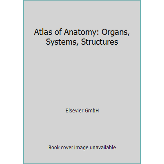 Pre-Owned Atlas of Anatomy: Organs, Systems, Structures (Paperback) 3833161590 9783833161599
