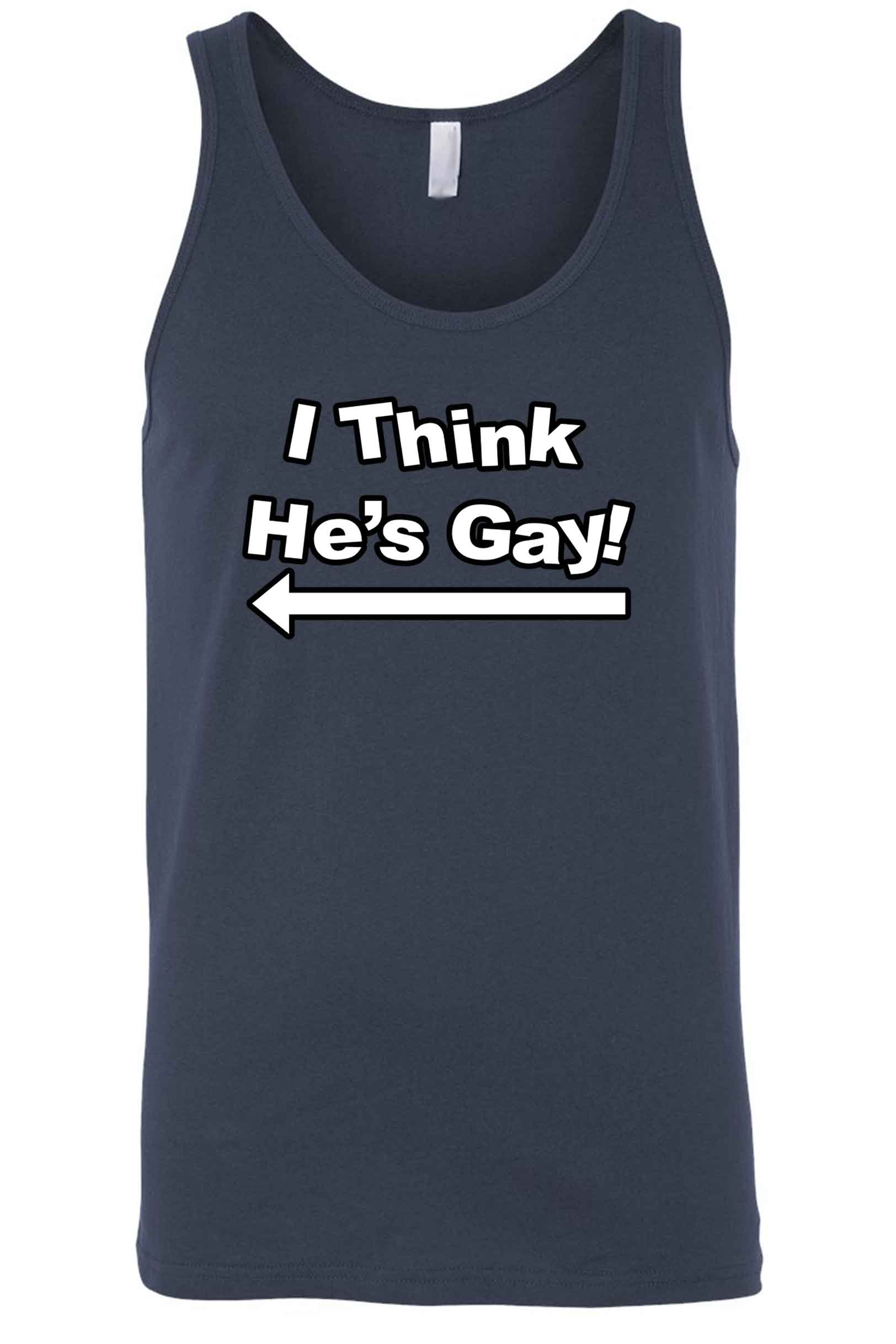 Shore Trendz Men's I Think He's Gay! Tank Top Shirt
