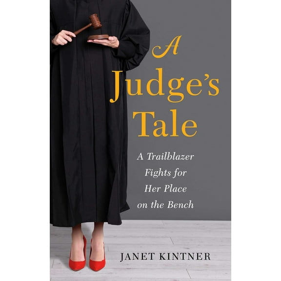 Judge's Tale: A Trailblazer Fights for Her Place on the Bench, (Paperback)