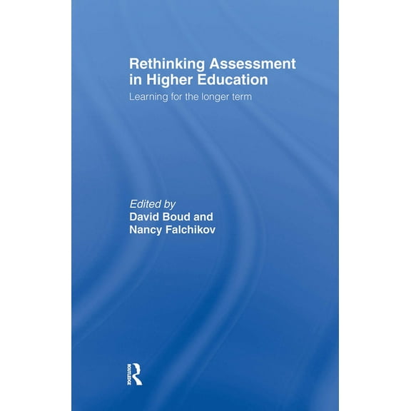 Rethinking Assessment in Higher Education: Learning for the Longer Term, (Hardcover)