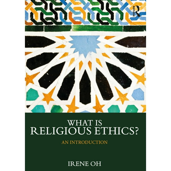 What Is This Thing Called Religion? What is Religious Ethics?: An Introduction, (Paperback)