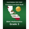 California Test Prep Common Core Quiz Book Sbac Mathematics Grade 3: Revision and Preparation for the Smarter Balanced Assessments