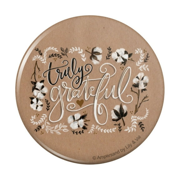 Truly Grateful Thank You Pinback Button Pin