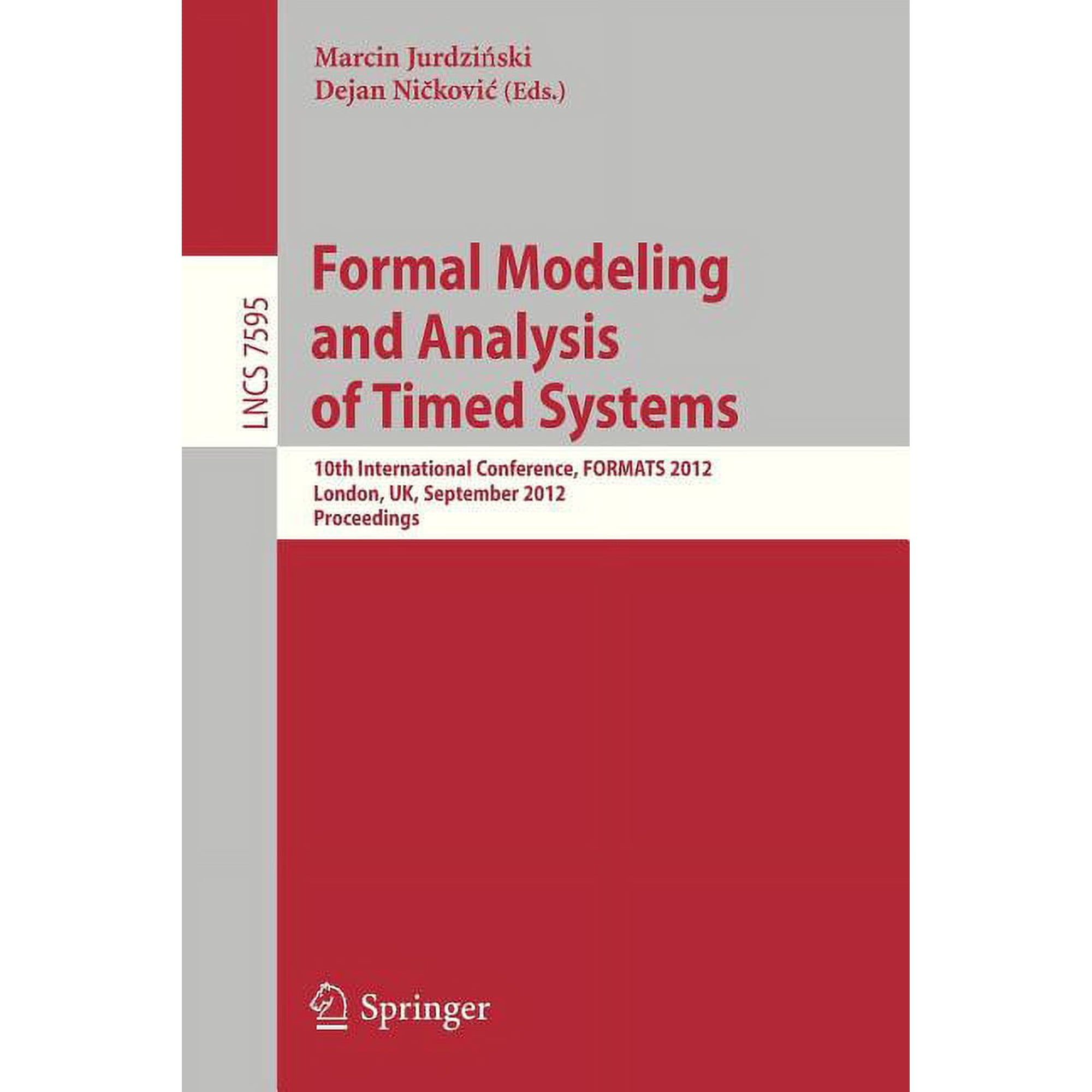 Formal Modeling and Analysis of Timed Systems: 10th International Conference Formats 2012 London Uk September 18-20 (Paperback)