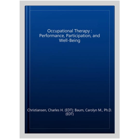 Pre-Owned Occupational Therapy: Performance, Participation, and Well-Being