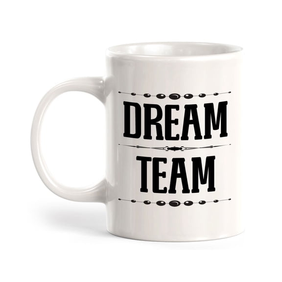 Dream Team 11oz Ceramic Coffee Mug | Funny Home & Office Cups