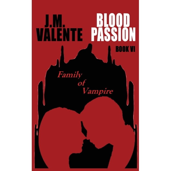 Blood Passion Book VI: Family of Vampire, (Hardcover)
