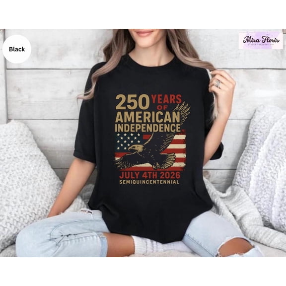 Tee Clo America 250 Years Independence Shirt, Patriotic Eagle Tee All Size S-5XL, Full Size S-5XL