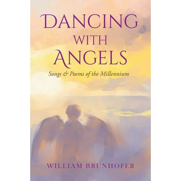 Dancing with Angels: Songs and Poems of the Millennium, (Paperback)