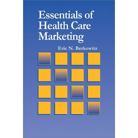 Essentials of Health Care Marketing Pre-Owned Paperback 0763732680 9780763732684 Eric N. Berkowitz