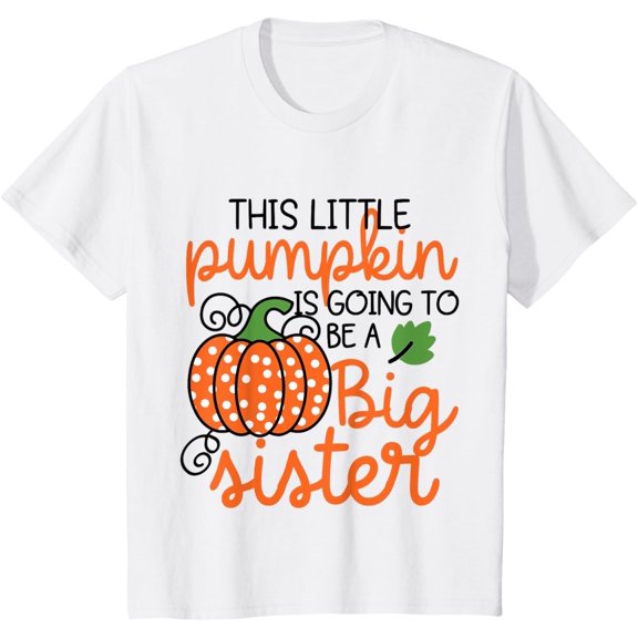 Kids Pumpkin Promoted To Big Sister Announcement Toddler T-Shirt men and women can wear, black, white, gifts