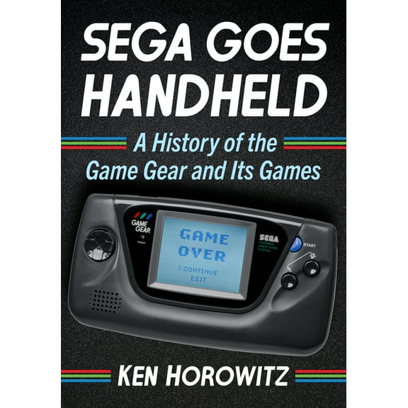 Sega Goes Handheld: A History of the Game Gear and Its Games, (Paperback)