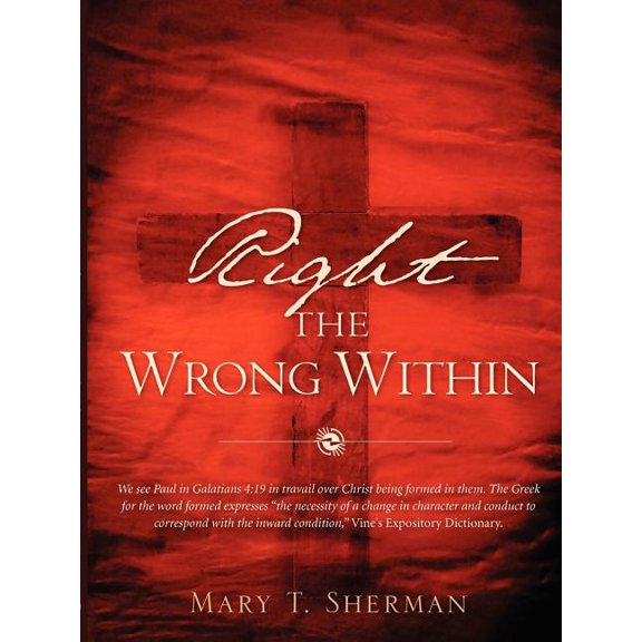 Right the Wrong Within, (Paperback)