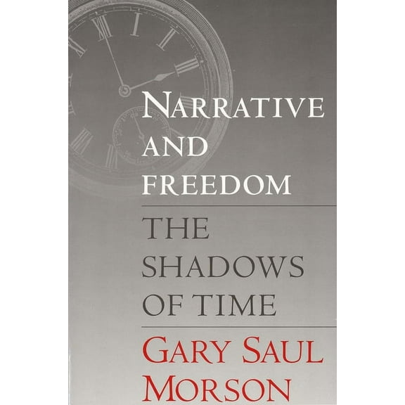 Narrative and Freedom : The Shadows of Time (Paperback)
