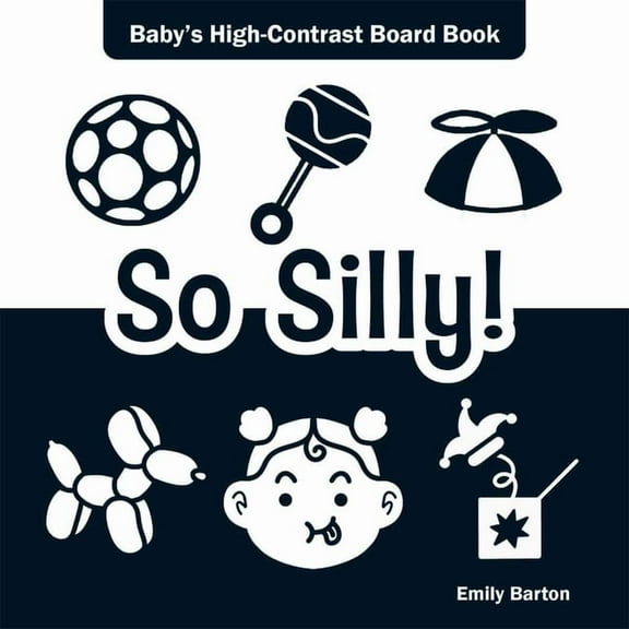Baby's First Moments So Silly!: Baby's High-Contrast Board Book, (Board Book)