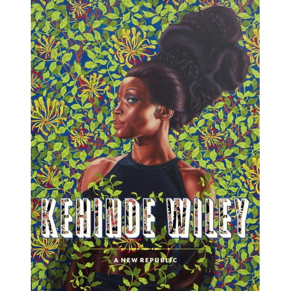 Kehinde Wiley : A New Republic (Hardcover)