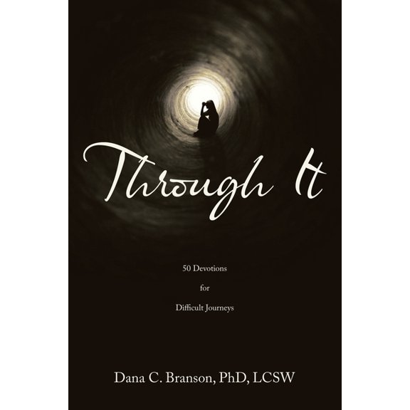 Through It: 50 Devotions for Difficult Journeys (Paperback)
