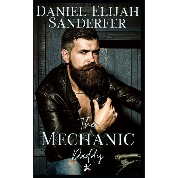 The Mechanic Daddy (Paperback) by Daniel Elijah Sanderfer