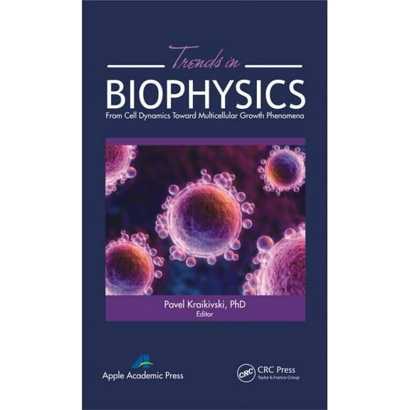 Trends in Biophysics: From Cell Dynamics Toward Multicellular Growth Phenomena, (Hardcover)