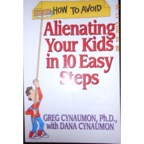 Pre-Owned How to Avoid Alienating Your Kids in 10 Easy Steps, 9780802485762, 0802485766, Paperback,