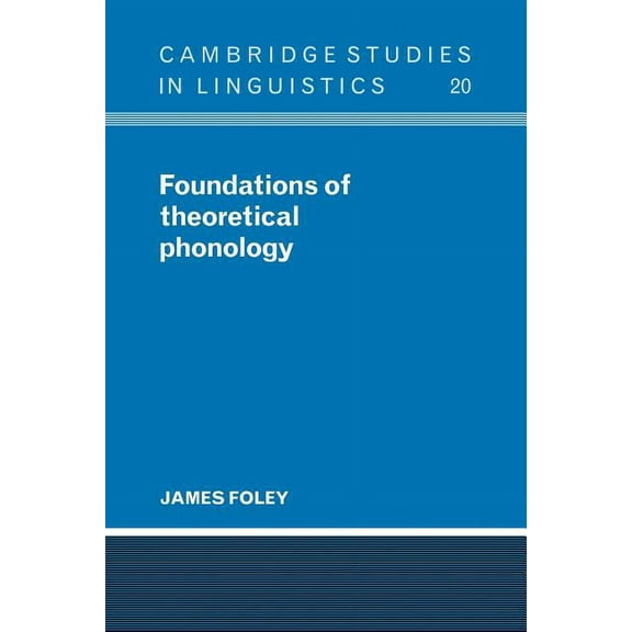 Cambridge Studies in Linguistics Foundations of Theoretical Phonology, Book 20, (Paperback)