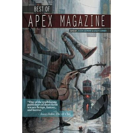 Best of Apex Magazine : Volume 1 (Best Science Magazines For Scientists)