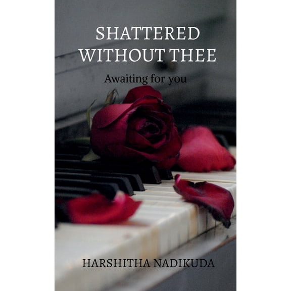Shattered without thee, (Paperback)