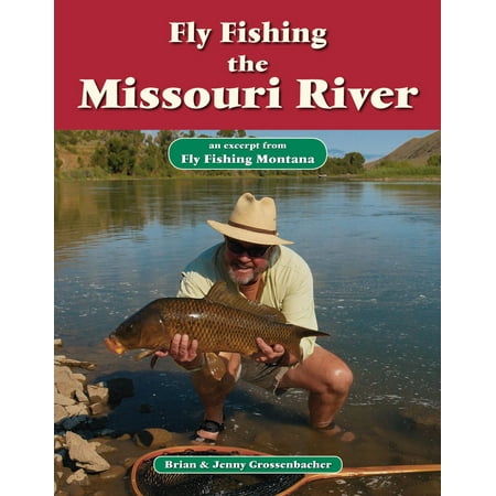 Fly Fishing the Missouri River - eBook (Best Fishing In Missouri)
