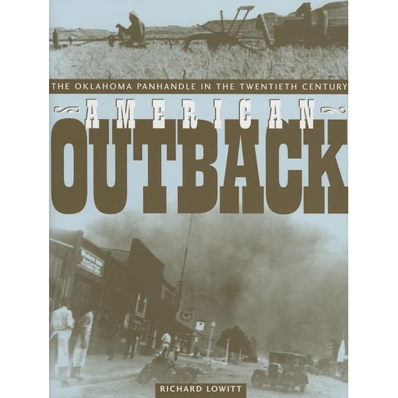 Plains Histories American Outback: The Oklahoma Panhandle in the Twentieth Century, (Hardcover)