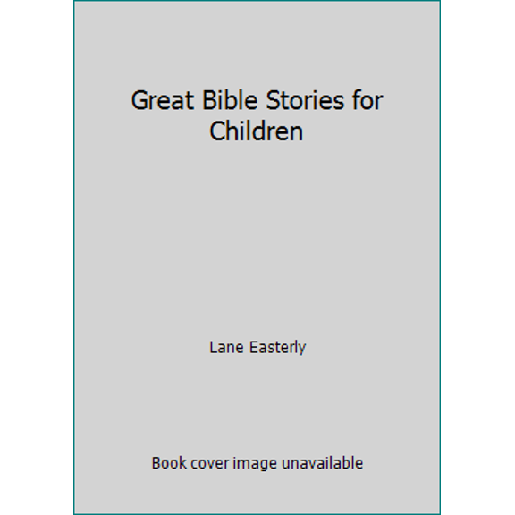 Pre-Owned Great Bible Stories for Children (Hardcover) 0840753519 9780840753519