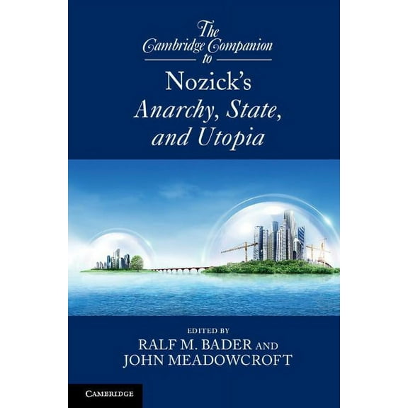 Cambridge Companions to Philosophy (Hard The Cambridge Companion to Nozick's Anarchy, State, and Utopia, (Paperback)