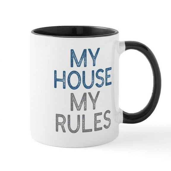 CafePress - My House My Rules Mugs - 11 oz Ceramic Mug - Novelty Coffee Tea Cup