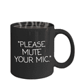 thumbnail image 3 of Teacher Coffee Mug, Please Mute Your Mic, Online Class Mug, Student, Teacher Mug- Black Porcelain Coffee Mug 11 Oz Funny Quotes Coffee Mug, 3 of 5