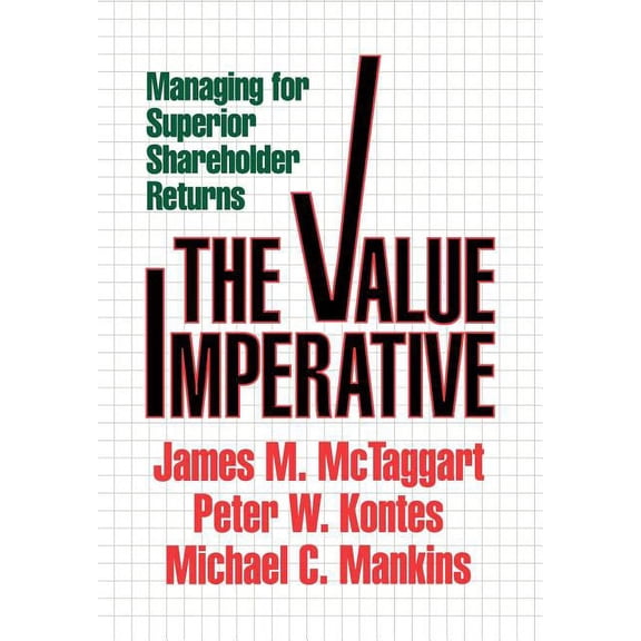Value Imperative: Managing for Superior Shareholder Returns, (Hardcover)