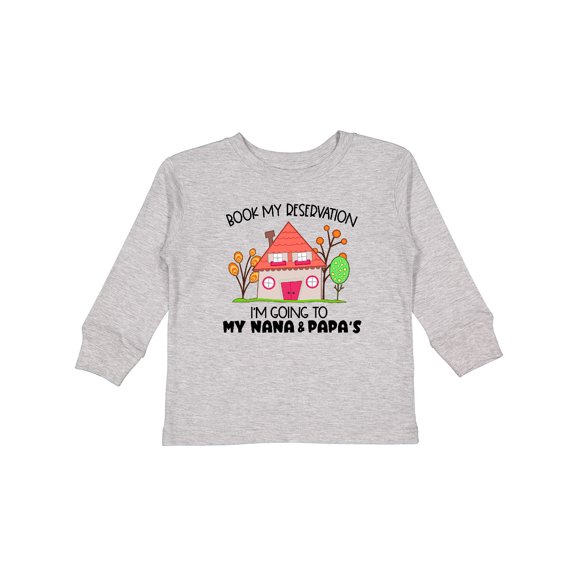 Inktastic Book my Reservation I'm Going To My Nana and Papa's- House Boys or Girls Long Sleeve Toddler T-Shirt