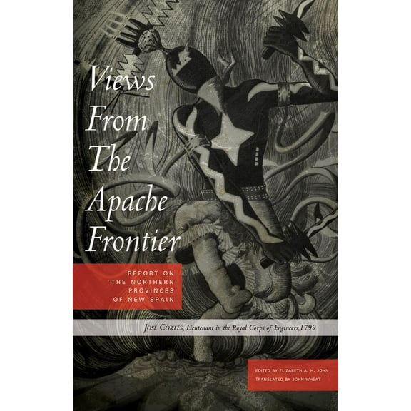 Views from the Apache Frontier : Report on the Northern Provinces of New Spain (Paperback)