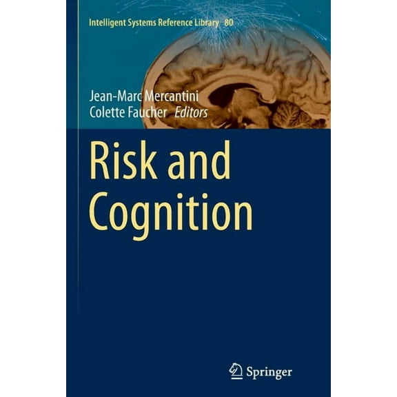 Intelligent Systems Reference Library Risk and Cognition, Book 80, (Paperback)