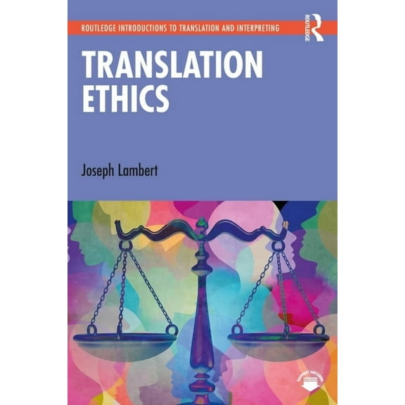 Routledge Introductions to Translation a Translation Ethics, (Paperback)