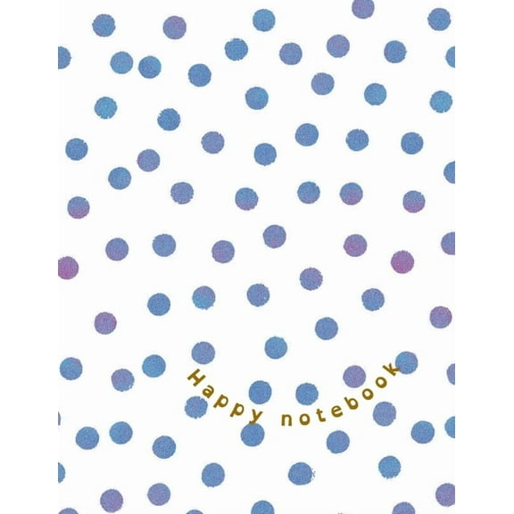 Blue dots design Notebook: Happy Notebook - College Ruled 110 Pages - 8.5 x 11, (Paperback)