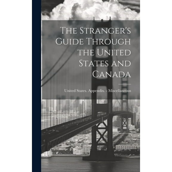 The Stranger's Guide Through the United States and Canada (Hardcover)