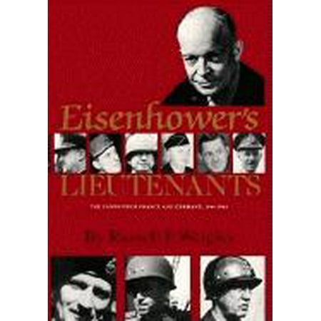 Eisenhower's Lieutenants : The Campaigns of France and Germany,