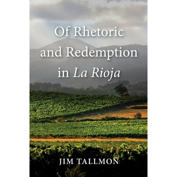 Of Rhetoric and Redemption in La Rioja (Hardcover)